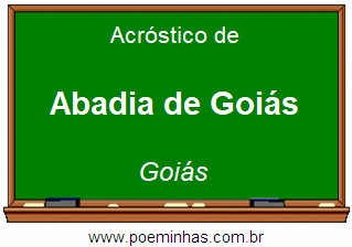 Acróstico da Cidade Abadia de Goiás