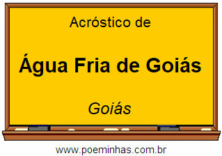 Acróstico da Cidade Água Fria de Goiás