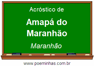 Acróstico da Cidade Amapá do Maranhão