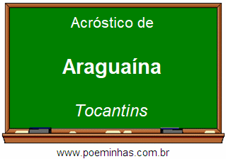Acróstico da Cidade Araguaína