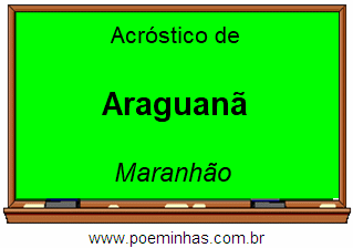 Acróstico da Cidade Araguanã