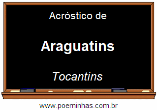 Acróstico da Cidade Araguatins