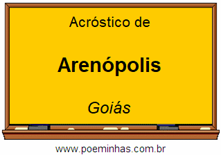 Acróstico da Cidade Arenópolis