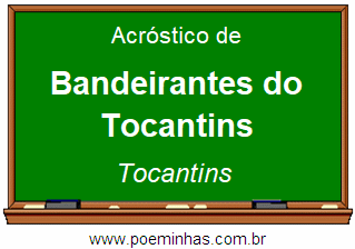 Acróstico da Cidade Bandeirantes do Tocantins