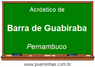 Acróstico da Cidade Barra de Guabiraba
