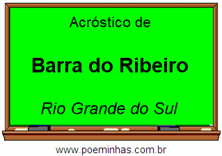 Acróstico da Cidade Barra do Ribeiro