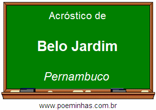 Acróstico da Cidade Belo Jardim
