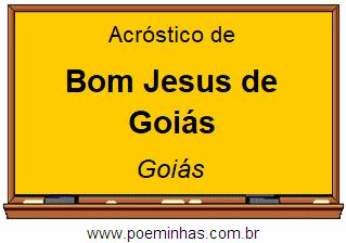 Acróstico da Cidade Bom Jesus de Goiás