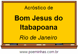 Acróstico da Cidade Bom Jesus do Itabapoana