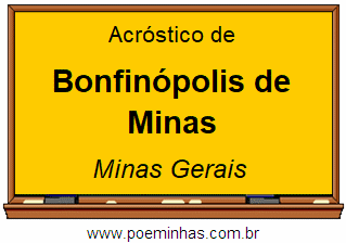 Acróstico da Cidade Bonfinópolis de Minas