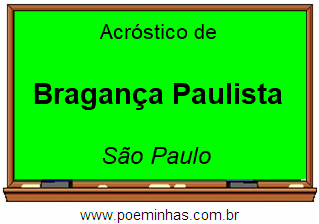 Acróstico da Cidade Bragança Paulista