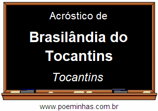 Acróstico da Cidade Brasilândia do Tocantins