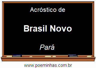 Acróstico da Cidade Brasil Novo