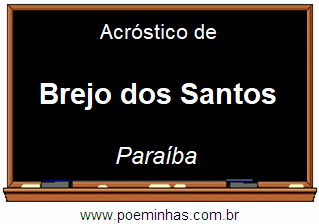 Acróstico da Cidade Brejo dos Santos
