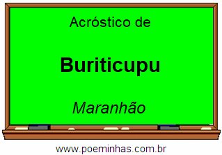 Acróstico da Cidade Buriticupu