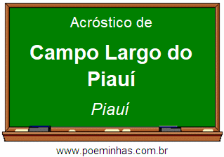 Acróstico da Cidade Campo Largo do Piauí