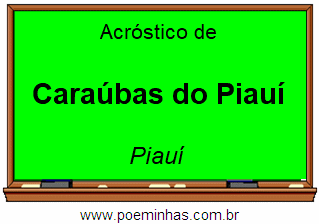 Acróstico da Cidade Caraúbas do Piauí