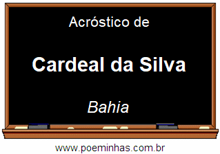 Acróstico da Cidade Cardeal da Silva