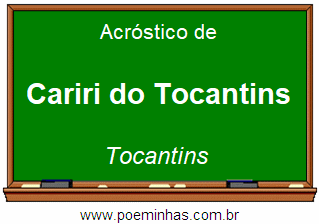 Acróstico da Cidade Cariri do Tocantins