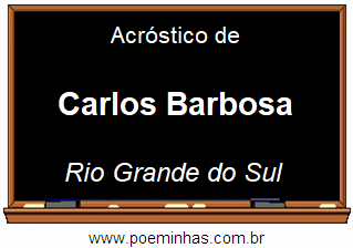 Acróstico da Cidade Carlos Barbosa