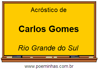 Acróstico da Cidade Carlos Gomes