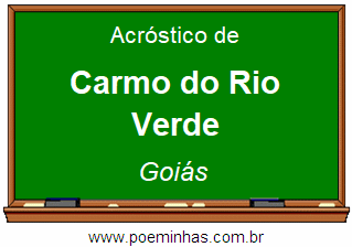 Acróstico da Cidade Carmo do Rio Verde