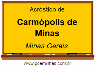 Acróstico da Cidade Carmópolis de Minas