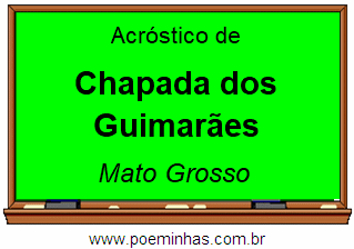 Acróstico da Cidade Chapada dos Guimarães