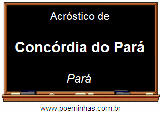 Acróstico da Cidade Concórdia do Pará