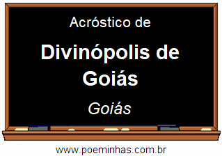 Acróstico da Cidade Divinópolis de Goiás