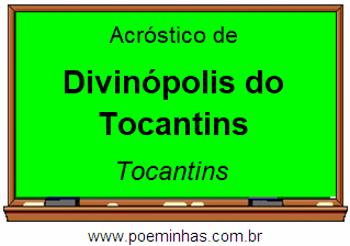 Acróstico da Cidade Divinópolis do Tocantins