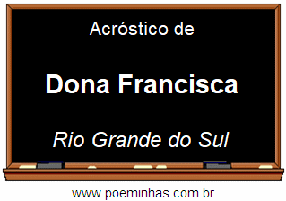 Acróstico da Cidade Dona Francisca
