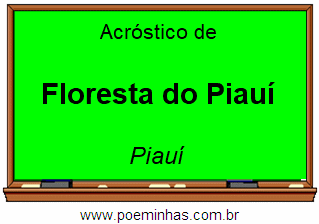 Acróstico da Cidade Floresta do Piauí
