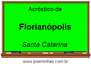 Acróstico da Cidade Florianópolis