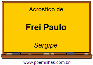 Acróstico da Cidade Frei Paulo