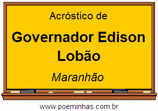 Acróstico da Cidade Governador Edison Lobão