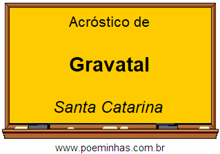 Acróstico da Cidade Gravatal