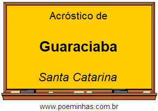 Acróstico da Cidade Guaraciaba