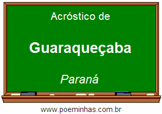 Acróstico da Cidade Guaraqueçaba