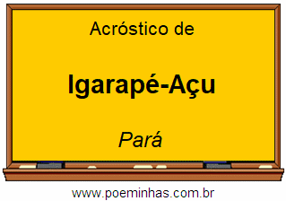 Acróstico da Cidade Igarapé-Açu