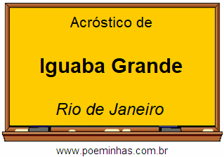 Acróstico da Cidade Iguaba Grande