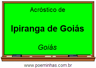 Acróstico da Cidade Ipiranga de Goiás