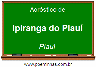 Acróstico da Cidade Ipiranga do Piauí