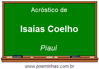 Acróstico da Cidade Isaías Coelho