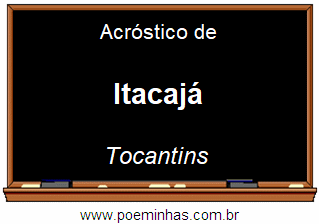 Acróstico da Cidade Itacajá