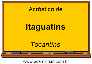 Acróstico da Cidade Itaguatins