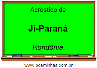 Acróstico da Cidade Ji-Paraná