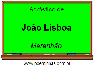 Acróstico da Cidade João Lisboa