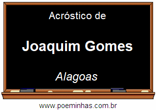 Acróstico da Cidade Joaquim Gomes