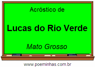 Acróstico da Cidade Lucas do Rio Verde